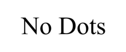 NO DOTS trademark