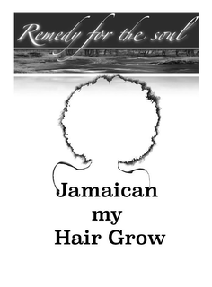 REMEDY FOR THE SOUL JAMAICAN MY HAIR GROW trademark