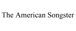 THE AMERICAN SONGSTER trademark