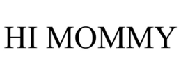HI MOMMY trademark