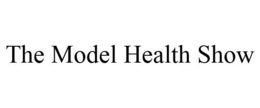 THE MODEL HEALTH SHOW trademark