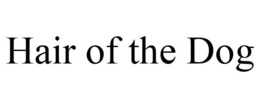 HAIR OF THE DOG trademark