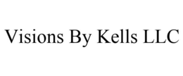 VISIONS BY KELLS LLC trademark