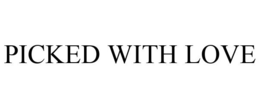PICKED WITH LOVE trademark