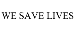 WE SAVE LIVES trademark
