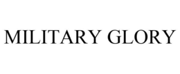 MILITARY GLORY trademark