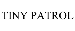 TINY PATROL trademark