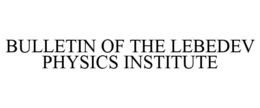 BULLETIN OF THE LEBEDEV PHYSICS INSTITUTE trademark