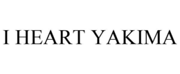 I HEART YAKIMA trademark