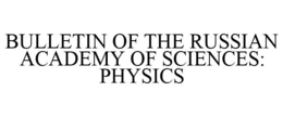 BULLETIN OF THE RUSSIAN ACADEMY OF SCIENCES: PHYSICS trademark