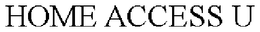HOME ACCESS U trademark