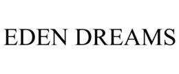 EDEN DREAMS trademark