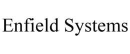 ENFIELD SYSTEMS trademark