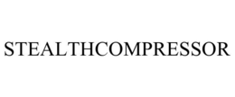 STEALTHCOMPRESSOR trademark