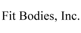 FIT BODIES, INC. trademark