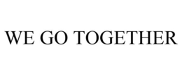 WE GO TOGETHER trademark
