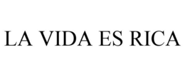 LA VIDA ES RICA trademark