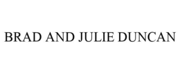 BRAD AND JULIE DUNCAN trademark