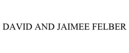 DAVID AND JAIMEE FELBER trademark
