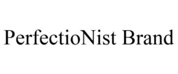 PERFECTIONIST BRAND trademark