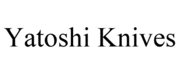 YATOSHI KNIVES trademark