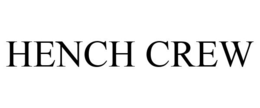 HENCH CREW trademark