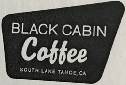 BLACK CABIN COFFEE SOUTH LAKE TAHOE, CA trademark