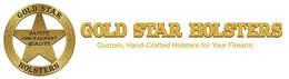 GOLD STAR HOLSTERS SAFETY CONCEALMENT QUALITY GOLD STAR HOLSTERS CUSTOM, HAND-CRAFTED HOLSTERS FOR YOUR FIREARM trademark
