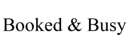 BOOKED & BUSY trademark