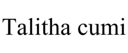 TALITHA CUMI trademark