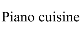 PIANO CUISINE trademark