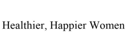 HEALTHIER, HAPPIER WOMEN trademark