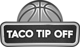 TACO TIP OFF trademark