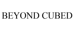 BEYOND CUBED trademark