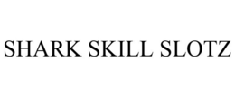 SHARK SKILL SLOTZ trademark
