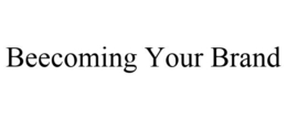 BEECOMING YOUR BRAND trademark