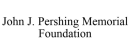 JOHN J. PERSHING MEMORIAL FOUNDATION trademark