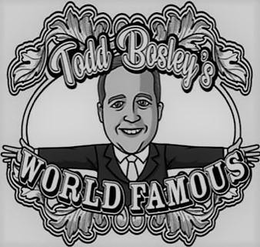 TODD BOSLEY'S WORLD FAMOUS trademark