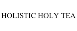 HOLISTIC HOLY TEA trademark
