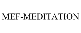 MEF-MEDITATION trademark