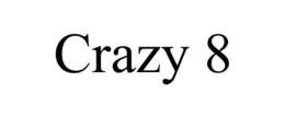 CRAZY 8 trademark