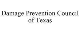DAMAGE PREVENTION COUNCIL OF TEXAS trademark
