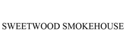 SWEETWOOD SMOKEHOUSE trademark