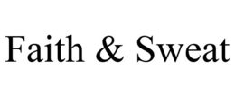 FAITH & SWEAT trademark