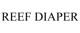 REEF DIAPER trademark