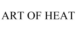 ART OF HEAT trademark