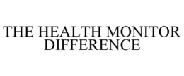 THE HEALTH MONITOR DIFFERENCE trademark