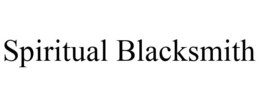 SPIRITUAL BLACKSMITH trademark