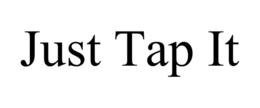 JUST TAP IT trademark