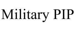 MILITARY PIP trademark